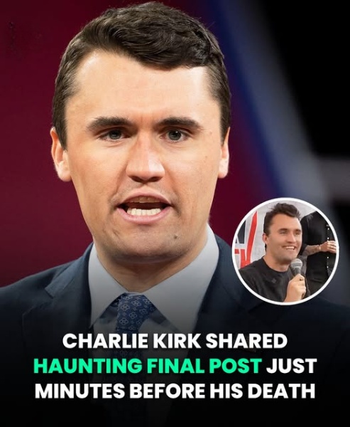 Charlie Kirk Shares Haunting Last Message Before Fatal Shooting