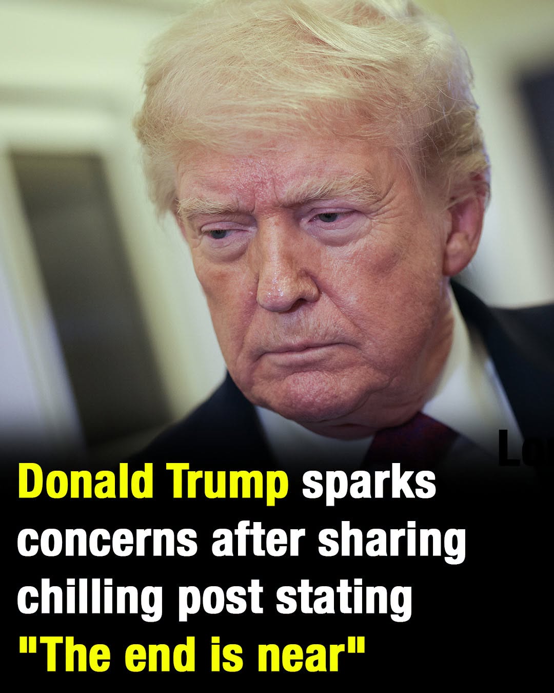 Donald Trump Sparks Fears After Sharing Chilling Post That Says The End Is Near