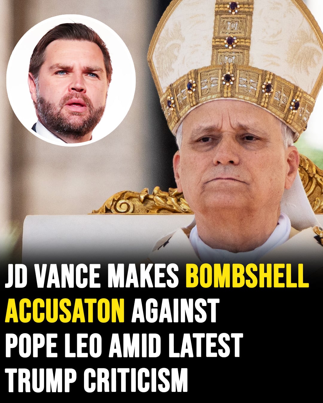 JD Vance Makes Shocking Accusation Against Pope Leo As Trump Feud With The Vatican Intensifies