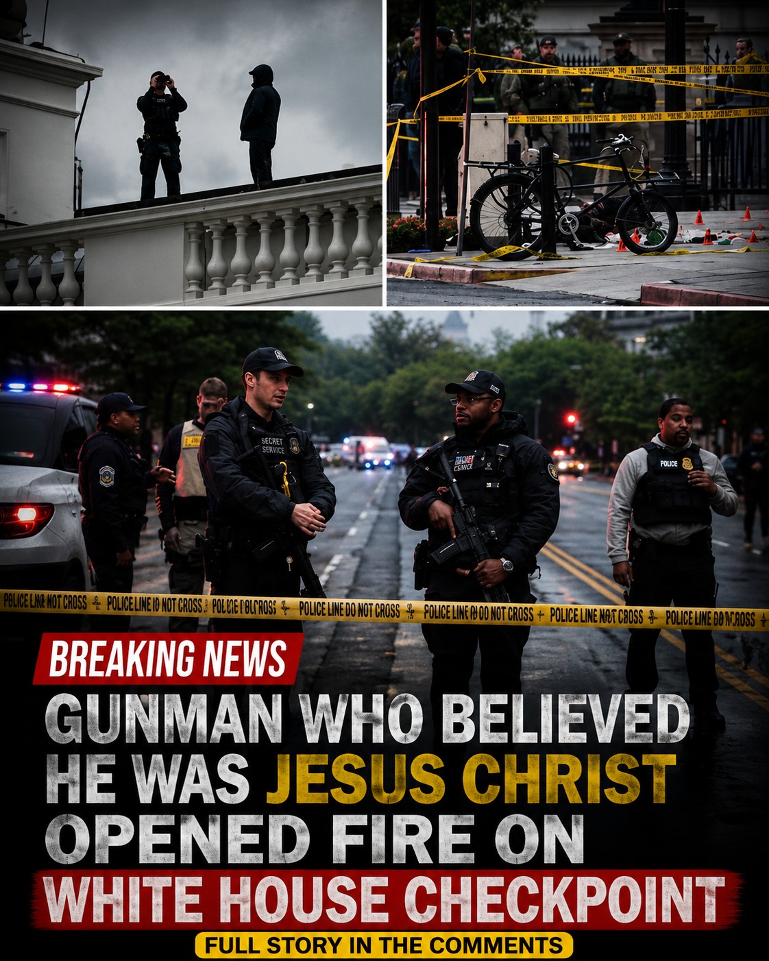 Chaos Outside the White House After Gunman Claiming to Be Jesus Opened Fire at Security Checkpoint