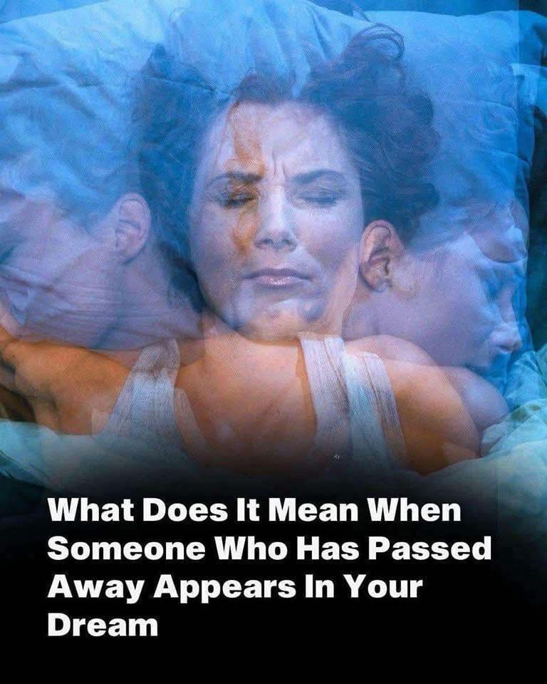 The Hidden Meaning Behind Dreams of Loved Ones Who Have Passed Away