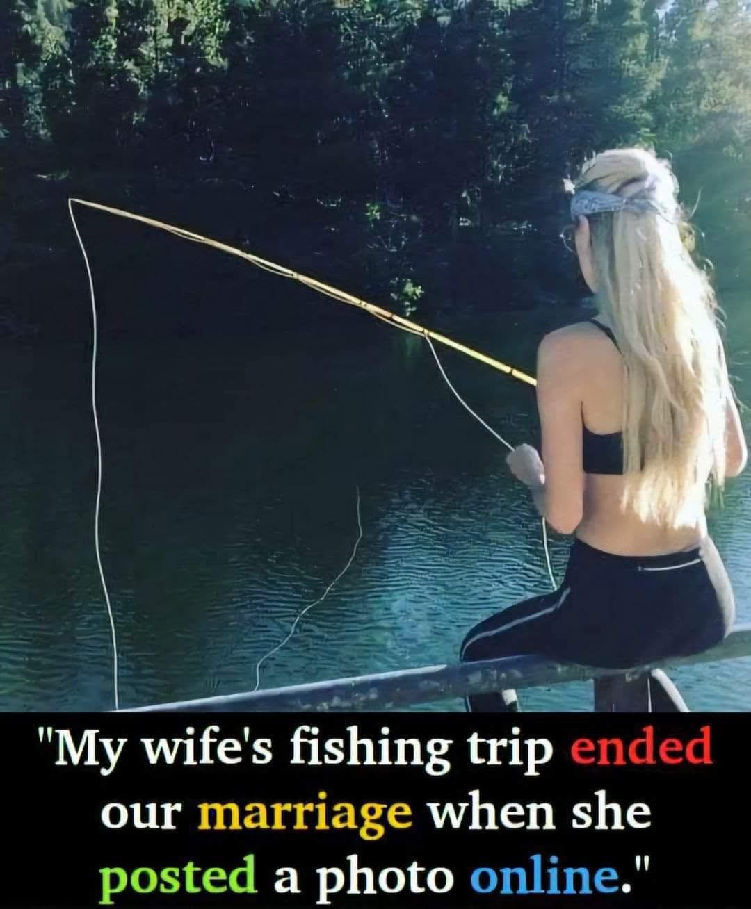 A Fishing Trip and a Photo That Destroyed a Marriage What Happened Next Is a Painful Lesson