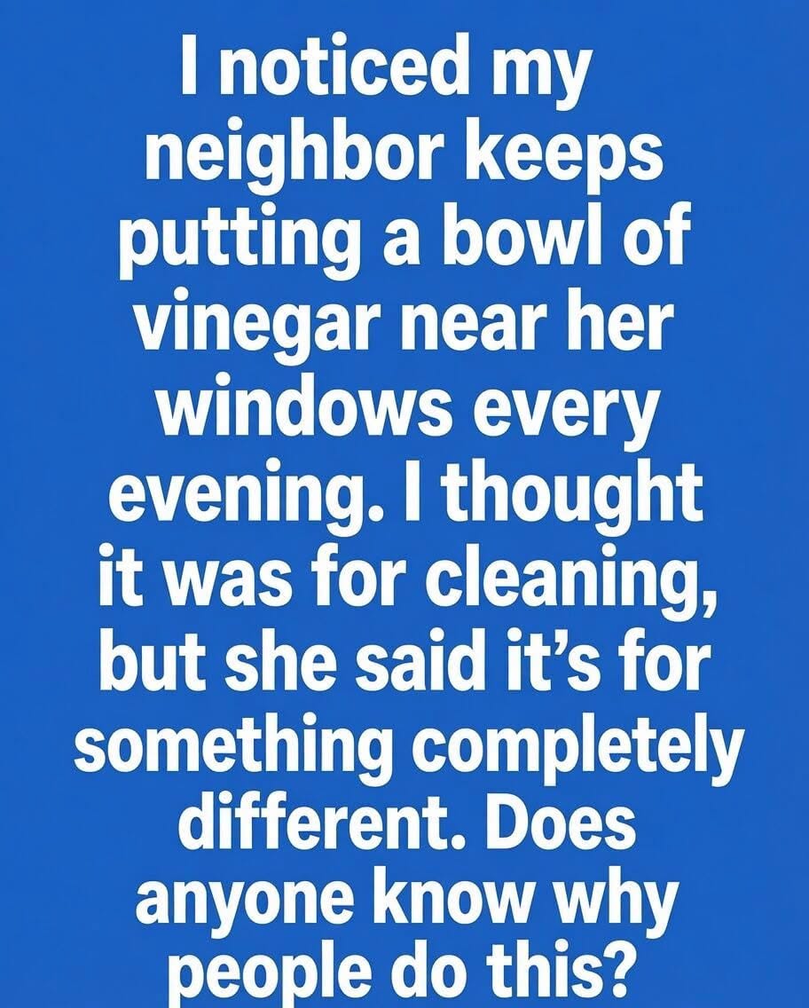The Hidden Reason People Put Bowls Of Vinegar Near Their Windows In Summer