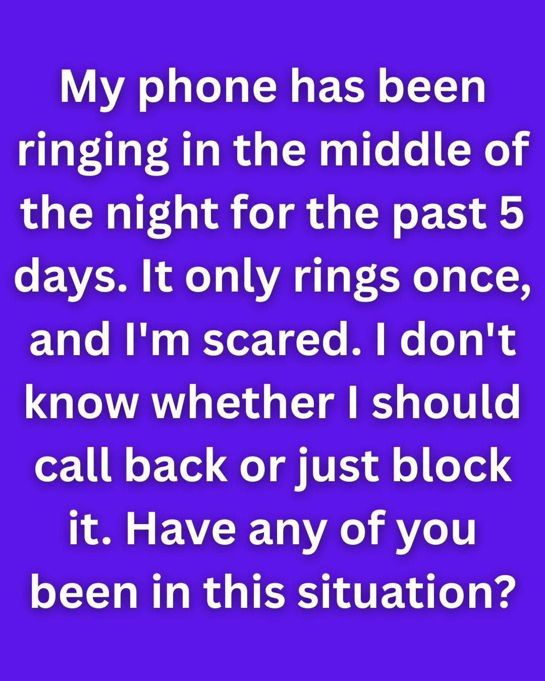 Never Call Back If Your Phone Rings Once in the Middle of the Night Until You Know Why