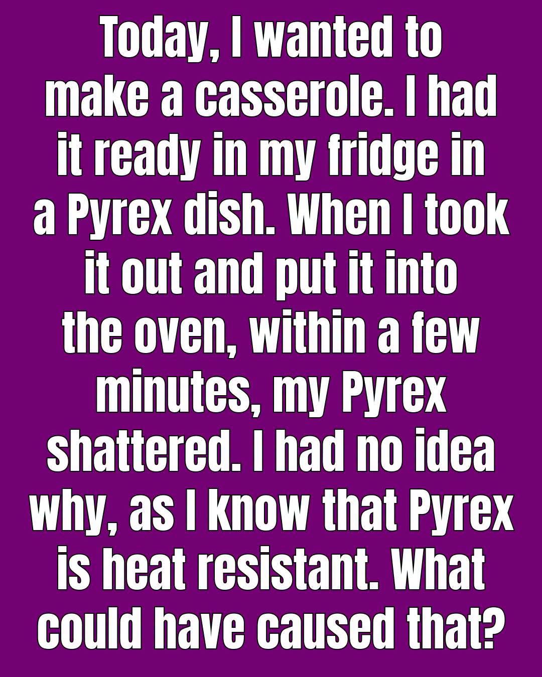 The Pyrex Mistake That Could Shatter Your Dinner and Your Oven